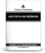 Türkiye Klinikleri Adli Tıp ve Adli Bilimler Dergisi